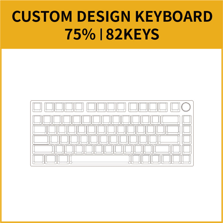 75% Custom Keyboard ( ANSI | 82 Keys )