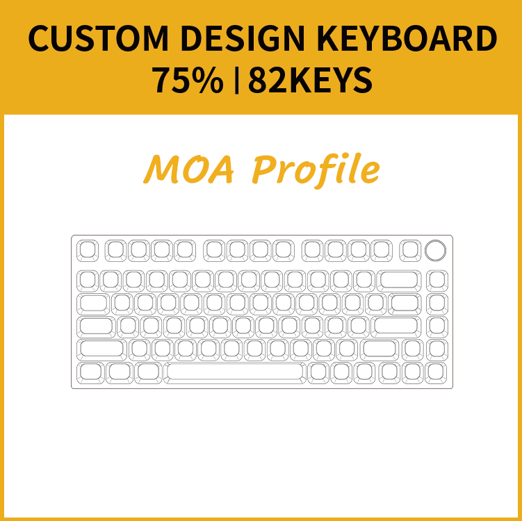 75% Custom Keyboard ( ANSI | MOA Profile | 82 Keys )